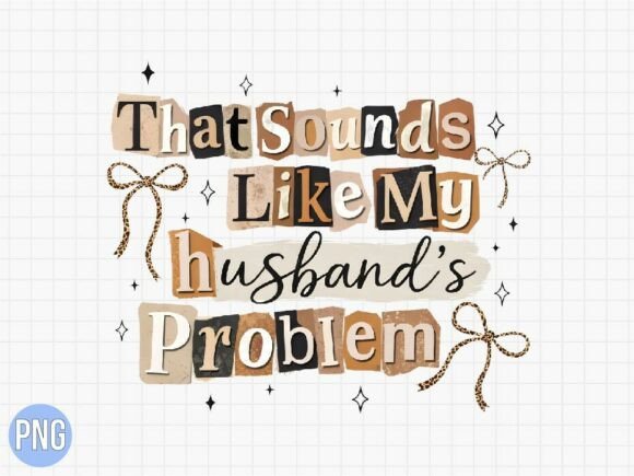 Mastering the Funny Husband Problem Quote PNG T-shirt Design for Professional Results